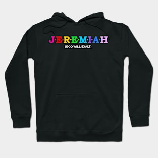 Jeremiah - God will exalt. Hoodie